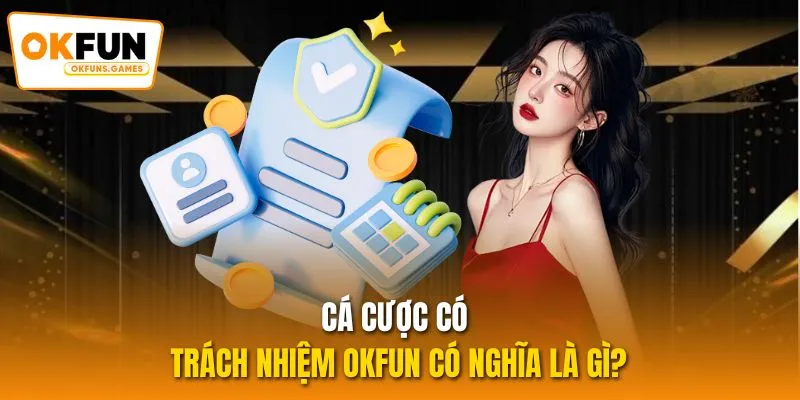 Cá cược có trách nhiệm OKFUN có nghĩa là gì?