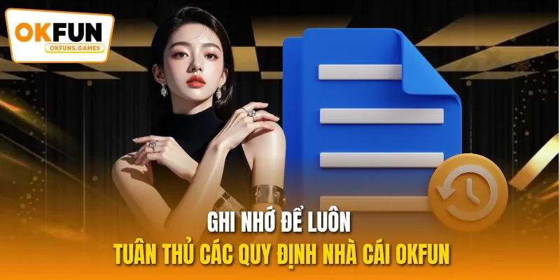 Ghi nhớ để luôn tuân thủ các quy định nhà cái OKFUN