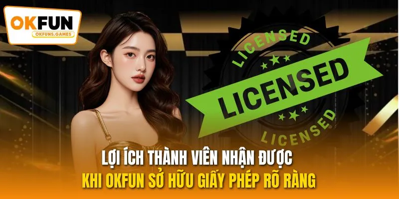 Lợi ích thành viên nhận được khi OKFUN sở hữu giấy phép rõ ràng